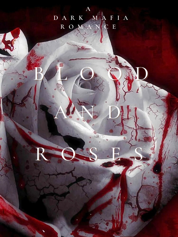 Blood and Roses: a Novel