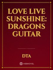 Love live sunshine: Dragons guitar Book