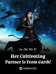Her Cultivating Partner Is From Earth! Book