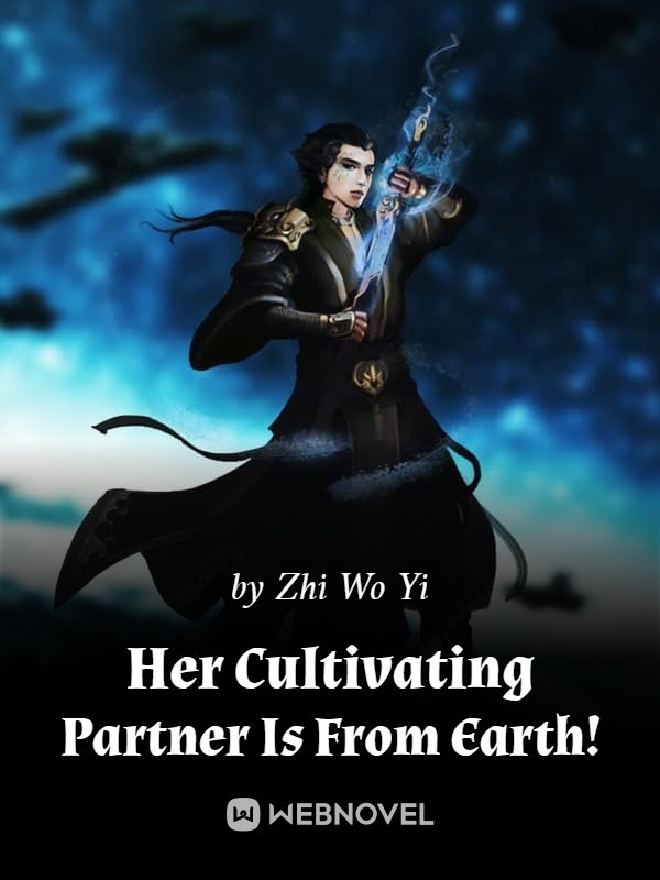 Her Cultivating Partner Is From Earth!
