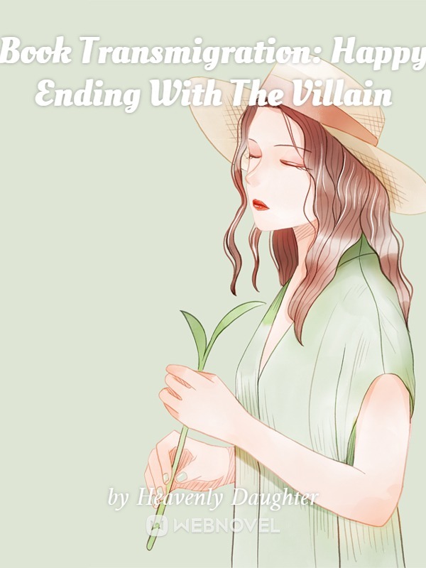 Book Transmigration: Happy Ending With The Villain
