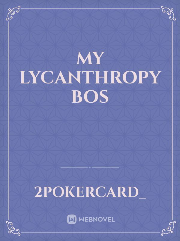 My Lycanthropy Bos