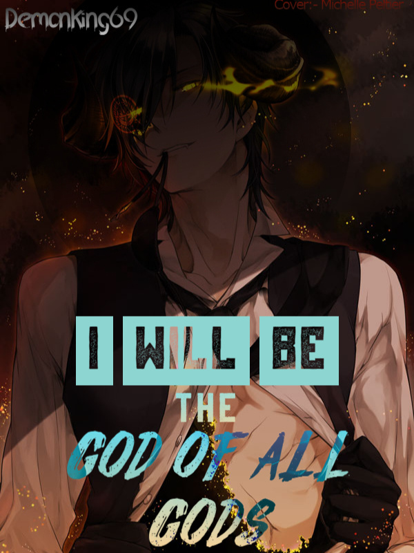 I Will Be The God Of All Gods