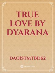 True Love by Dyarana Book