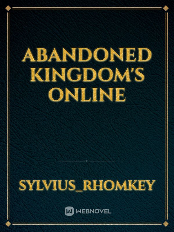 Abandoned Kingdom's Online Book