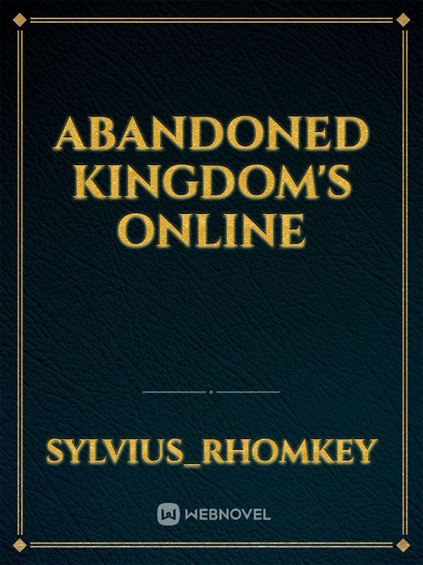 Abandoned Kingdom's Online