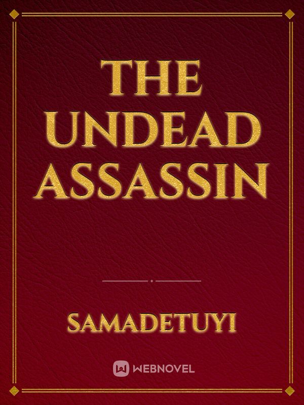 The undead assassin