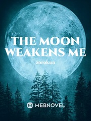 The moon weakens me Book