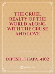 The cruel realty of the world along with the cruse and love Book