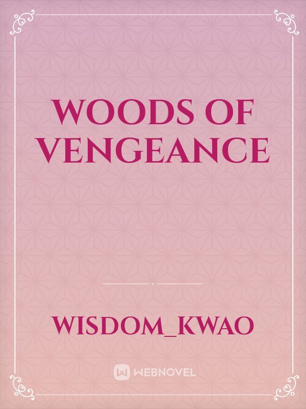 Woods of vengeance