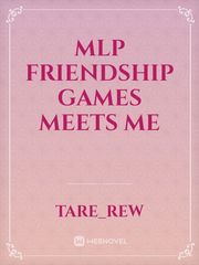 Mlp friendship games meets me Book