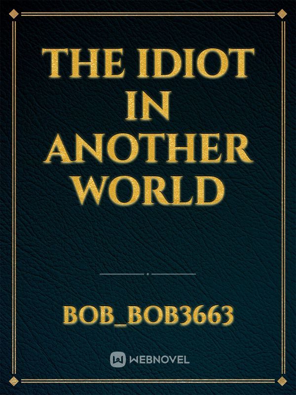 The idiot in another world