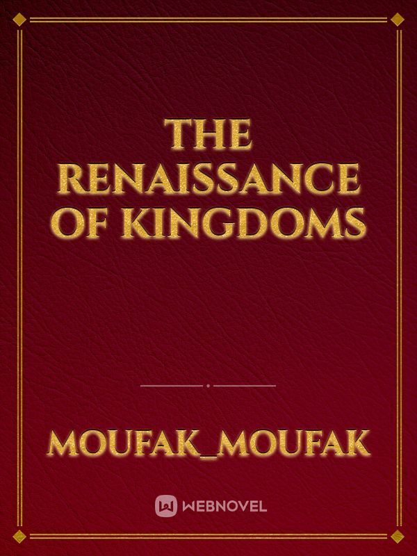 the Renaissance of Kingdoms