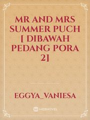 Mr and Mrs Summer Puch [ Dibawah Pedang Pora 2] Book