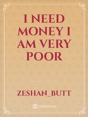 I need money  I am very poor Book