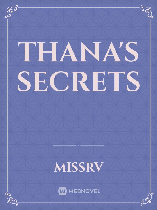 Thana's Secrets