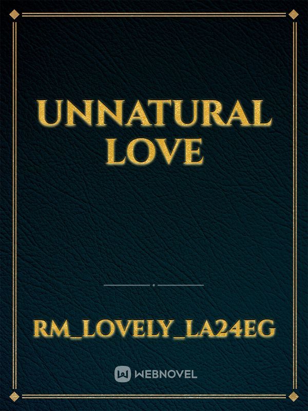 unnatural love