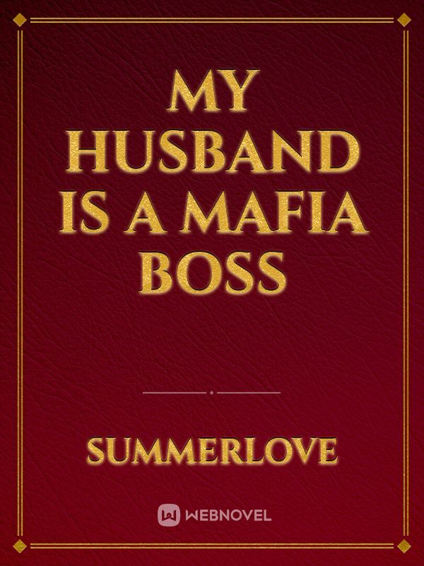 My husband is a mafia boss