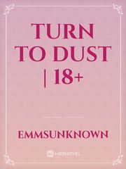 Turn to dust | 18+ Book