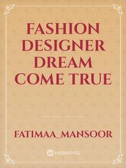 fashion designer dream come true Book