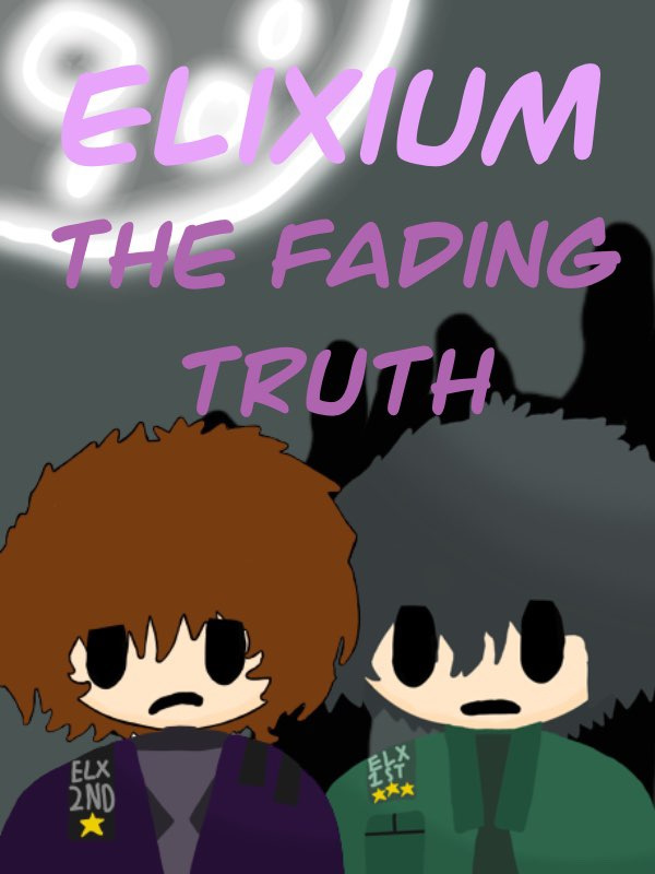 Elixium: The Fading Truth
