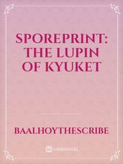 SporePrint: The Lupin of Kyuket Book