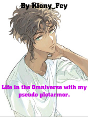 Life in the Omniverse with my pseudo plotarmor.(Hiatus) Book