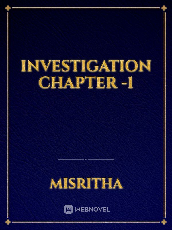 Investigation
chapter -1