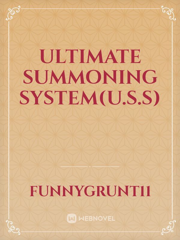 Ultimate Summoning System(U.S.S)