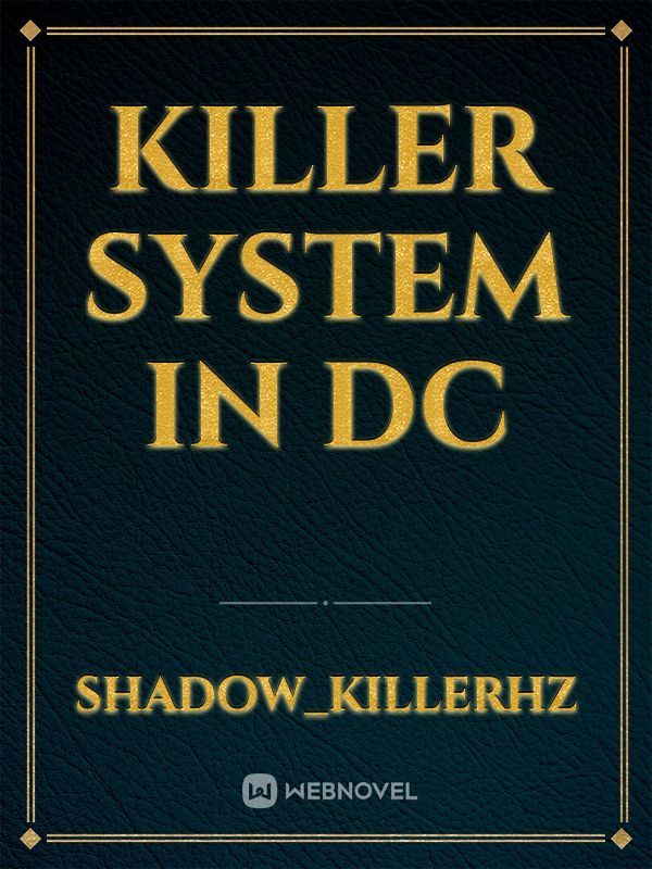 Killer system in DC