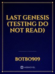 Last Genesis (testing do not read) Book