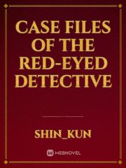 Case Files of the Red-Eyed Detective Book