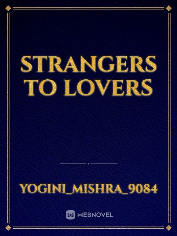 strangers to Lovers