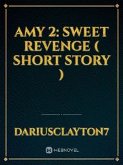 Amy 2: Sweet Revenge ( short story ) Book