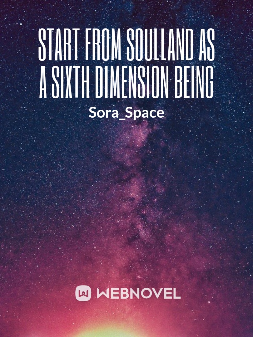Start From SoulLand AS A SIXTH DIMENSION BEING Book