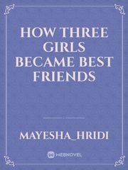 How three girls became best friends Book