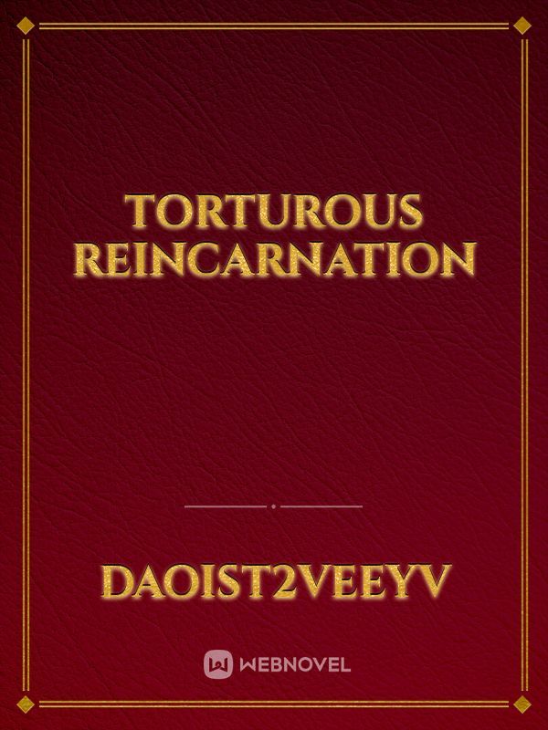 Torturous Reincarnation