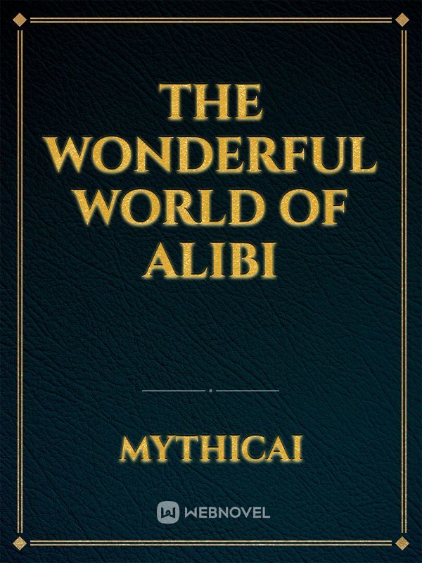 The Wonderful World of Alibi
