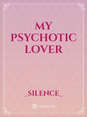 My Psychotic Lover Book