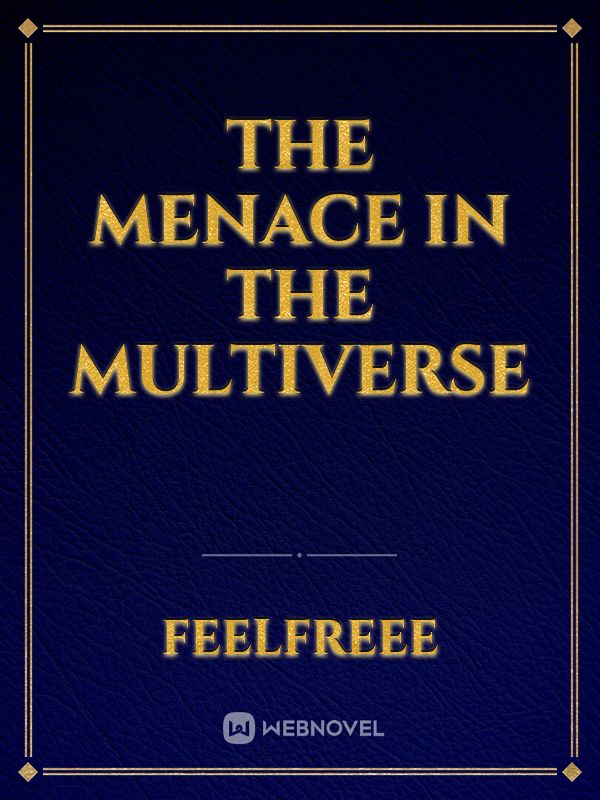 The Menace in the Multiverse