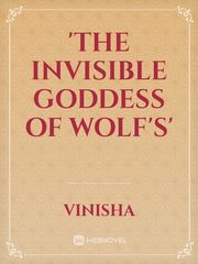 'The Invisible Goddess Of Wolf's' Book