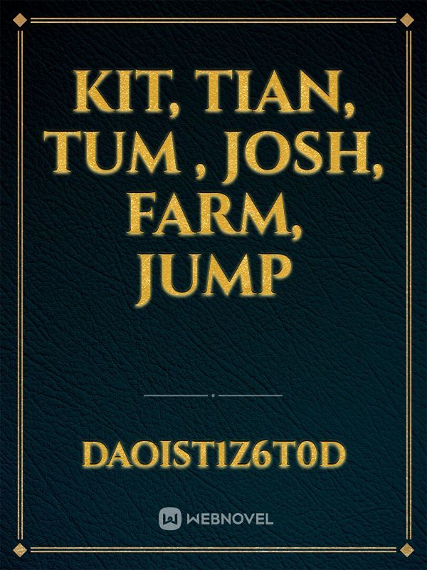 Kit, Tian, Tum , Josh, Farm, Jump Book