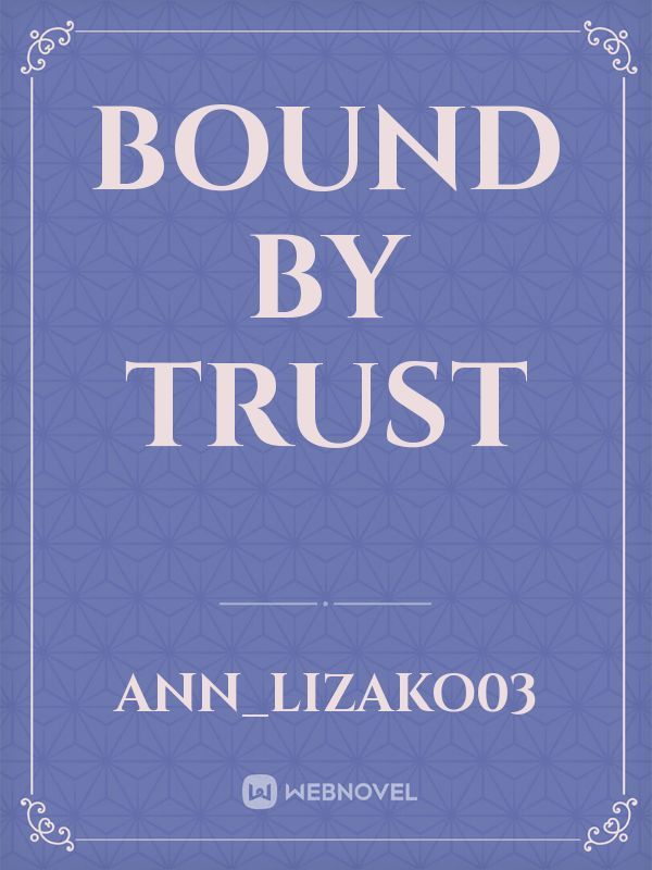 Bound by Trust