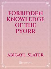 Forbidden Knowledge
of the Pyorr Book