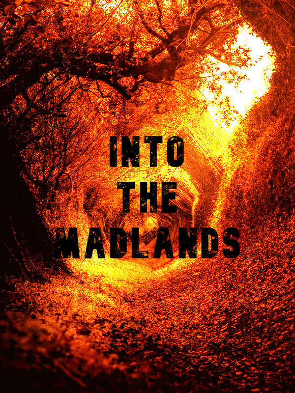Into the Madlands
