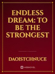 Endless Dream: To be the strongest Book