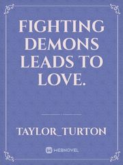 fighting demons leads to love. Book