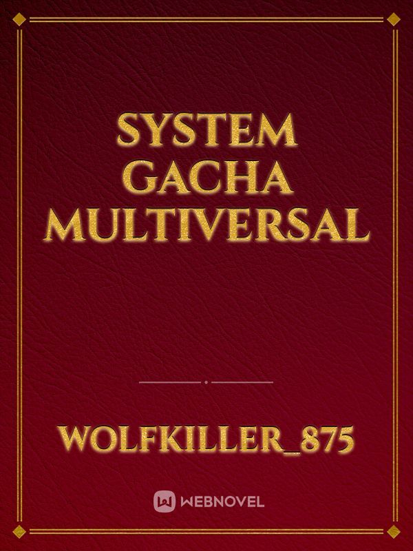 System Gacha Multiversal