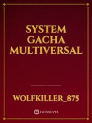 System Gacha Multiversal Book