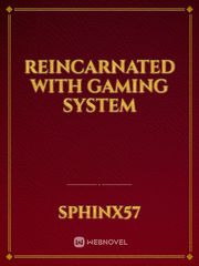 Reincarnated with gaming system Book
